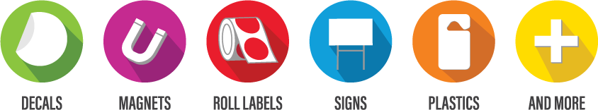 Decals, Magnets, Roll Labels, Signs, Plastics, And More